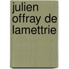 Julien Offray De Lamettrie door Julien Offray de La Mett Elias Poritzky