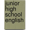 Junior High School English door Thomas Henry Briggs