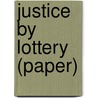 Justice By Lottery (Paper) by Barbara Goodwin