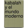 Kabalah y El Mundo Moderno by Ione Szalay