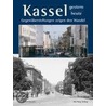 Kassel - gestern und heute door Sabine Köttelwesch