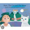 Kate, The Cat And The Moon door David Almond