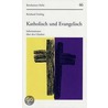 Katholisch Und Evangelisch door Reinhard Frieling