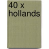 40 x Hollands