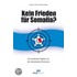 Kein Frieden für Somalia?