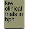 Key Clinical Trials In Bph by Georg Bartsch