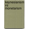 Keynesianism Vs Monetarism door Charles P. Kindleberger