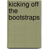 Kicking Off The Bootstraps door Deborah Berman Santana