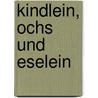 Kindlein, Ochs und Eselein door Christian Maintz