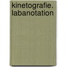 Kinetografie. Labanotation door Rudolf von Laban