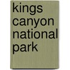 Kings Canyon National Park by Ward Eldredge