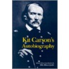 Kit Carson's Autobiography by Milo Milton Quaife