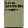 Kleine Geschichte Litauens by Hans Masalskis