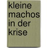 Kleine Machos in der Krise door Allan Guggenbühl