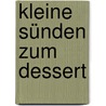 Kleine Sünden zum Dessert door Clare Dowling