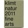 Klimt Natur 2011 Fine Arts by Unknown