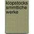 Klopstocks Smmtliche Werke