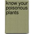 Know Your Poisonous Plants