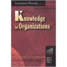 Knowledge In Organisations door Laurence Prusak
