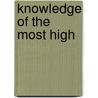Knowledge Of The Most High door Charles E. Quigley