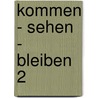Kommen - Sehen - Bleiben 2 door Iris Hinneburg