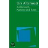Konfession, Nation und Rom door Urs Altermatt