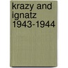 Krazy And Ignatz 1943-1944 by George Herriman