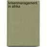 Krisenmanagement in Afrika door Onbekend