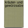 Kräuter- und Gewürzsalze by Elisabeth Engler