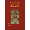 L'Assassinat Du Pont-Rouge by Charles Barbara