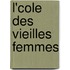 L'Cole Des Vieilles Femmes