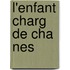 L'Enfant Charg  De Cha Nes