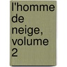 L'Homme de Neige, Volume 2 door Georges Sand