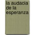 La Audacia de La Esperanza