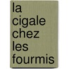 La Cigale Chez Les Fourmis door W. H. Witherby