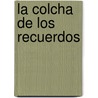 La Colcha De Los Recuerdos by Patricia Polacco
