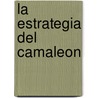 La Estrategia del Camaleon by Gary S. Aumiller