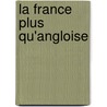 La France Plus Qu'Angloise door Simon Nicolas Henri Linguet