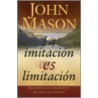 La Imitacion Es Limitacion door John Mason