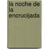 La Noche de La Encrucijada