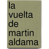 La Vuelta de Martin Aldama door Felix Luna