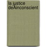 La justice deÄinconscient door Frank Tallis