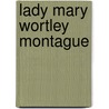 Lady Mary Wortley Montague by Lewis Melville