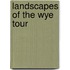 Landscapes Of The Wye Tour