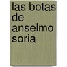 Las Botas de Anselmo Soria door Pedro Orgambide