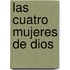 Las Cuatro Mujeres de Dios