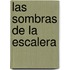 Las Sombras de La Escalera