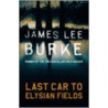 Last Car To Elysian Fields door James Lee Burke