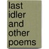 Last Idler and Other Poems