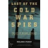 Last of the Cold War Spies door Roland Perry